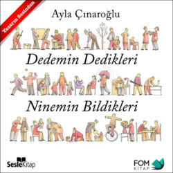 Dedemin Dedikleri, Ninemin Bildikleri