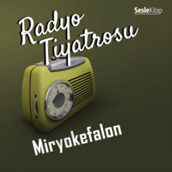 Radyo Tiyatrosu – Miryokefalon