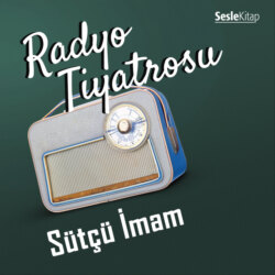 Radyo Tiyatrosu – Sütçü İmam