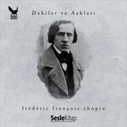 Dahiler ve Aşkları Frédéric François Chopin