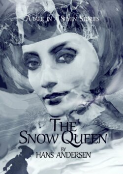 The Snow Queen. A Tale in Seven Stories