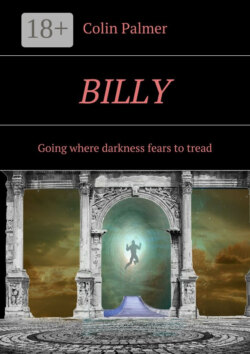 Billy. Going where darkness fears to tread