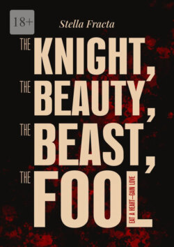 The Knight, the Beauty, the Beast, the Fool. Eat a Heart – Gain Love