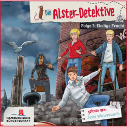 Ekelige Fracht - Die Alster-Detektive, Teil 3 (ungekürzt)