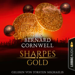 Sharpes Gold - Sharpe-Reihe, Teil 9 (Ungekürzt)