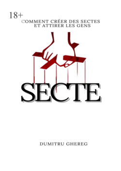 Secte. Comment créer des sectes et attirer les gens