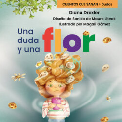 Dudas, Cuento 3: Una duda y una flor