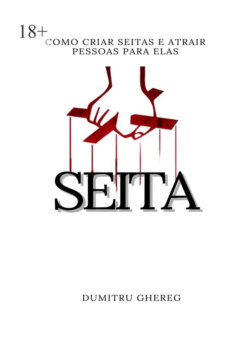 Seita. Como criar seitas e atrair pessoas para elas