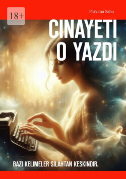 Cinayeti O Yazdı. Bazı kelimeler silahtan keskindir