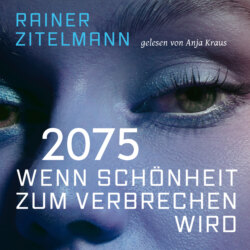 2075 Wenn Schönheit zum Verbrechen wird (ungekürzt)