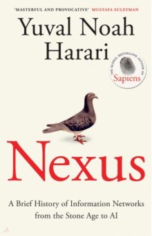 Nexus. A Brief History of Information Networks from the Stone Age to AI