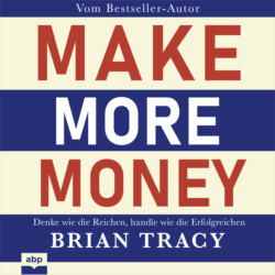 Make More Money - Denke wie die Reichen, handle wie die Erfolgreichen (Ungekürzt)