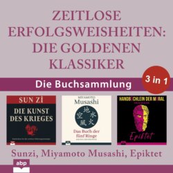 Zeitlose Erfolgsweisheiten - Die goldenen Klassiker (Ungekürzt)