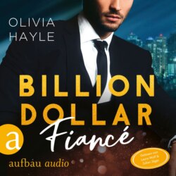 Billion Dollar Fianc&eacute; - Seattle Billionaires, Band 4 (Ungek&uuml;rzt)