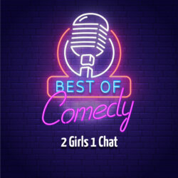 Best of Comedy: 2 Girls 1 Chat