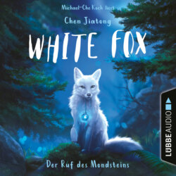 Der Ruf des Mondsteins - White Fox, Teil 1 (Ungek&uuml;rzt)