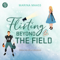 Flirting Beyond the Field | Ein Strangers to Lovers New Adult Sports Romance H&ouml;rbuch - Silveroaks, Band 3 (Ungek&uuml;rzt)