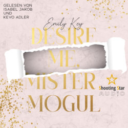Desire me, Mister Mogul - New York City Lawyers, Band 7 (ungek&uuml;rzt)