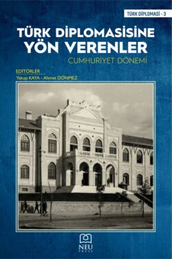 TÜRK DİPLOMASİSİNE YÖN VERENLER CUMHURİYET DÖNEMİ