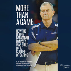 More than a Game - How the UConn Basketball Dynasty Was Built on a Culture of Caring (Unabridged)