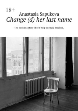 Change (d) her last&nbsp;name. The book is a&nbsp;story of&nbsp;self-help during a&nbsp;breakup