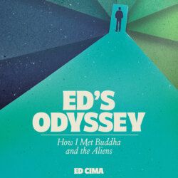 Ed's Odyssey How I Met Buddha and the Aliens (Unabridged)
