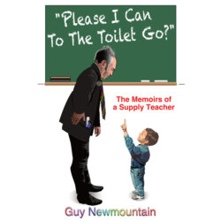 Please I Can to the Toilet Go? - The Memoirs of a Supply Teacher (Unabridged)