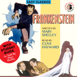 Frankenstein by Mary Shelley, with a Student Guide (As told by Mary Shelley) (Unabridged)
