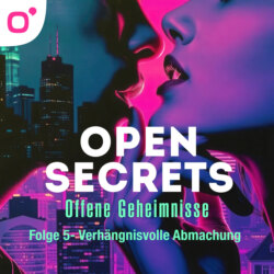 Open Secrets - Offene Geheimnisse, Staffel 1, Folge 5: Verh&auml;ngnisvolle Abmachungen