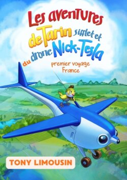Les aventures de tarin Sifflet et du drone Nick-Tesla. Premier voyage. France