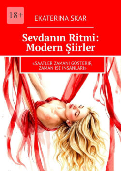 Sevdanın Ritmi: Modern Şiirler. &laquo;Saatler zamanı g&ouml;sterir, zaman ise insanları&raquo;