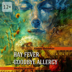 Hay fever. Goodbye&nbsp;allergy. Healing practice