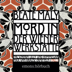 Mord in der Wiener Werkst&auml;tte - Historischer Wien-Krimi - Max von Krause & Lili Feigl ermitteln, Band 1 (Ungek&uuml;rzt)