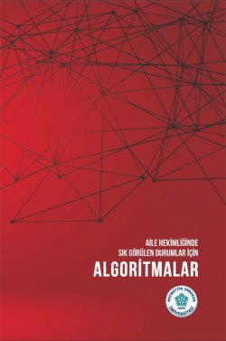 AİLE HEKİMLİĞİNDE SIK G&Ouml;R&Uuml;LEN DURUMLAR İ&Ccedil;İN ALGORİTMALAR