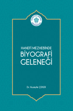 HANEFİ MEZHEBİNDE BİYOGRAFİ GELENEĞİ