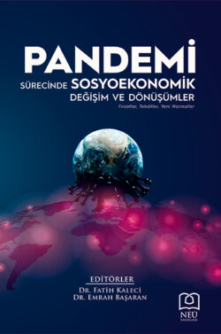 PANDEMİ S&Uuml;RECİNDE SOSYOEKONOMİK DEĞİŞİM VE D&Ouml;N&Uuml;Ş&Uuml;MLER