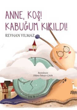 ANNE, KOŞ! KABUĞUM KIRILDI!