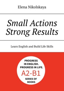 Small actions, strong results. Learn English&nbsp;and Build Life Skills