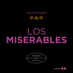 Parte III: Marius (Volumen II) - Los Miserables (versión por partes), Tomo 6 (Completo)