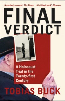Final Verdict. A Holocaust Trial in the Twenty-first Century