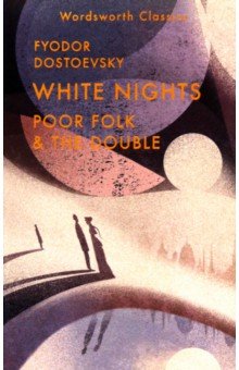 White Nights. Poor Folk. The Double