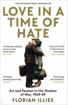 Love in a Time of Hate. Art and Passion in the Shadow of War, 1929-39
