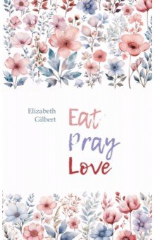 Eat Pray Love