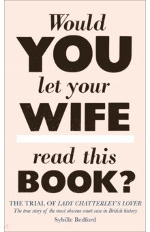 The Trial of Lady Chatterley&rsquo;s Lover