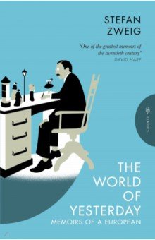 The World of Yesterday. Memoirs of a European