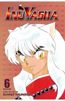 Inuyasha. 3-in-1. Volume 6