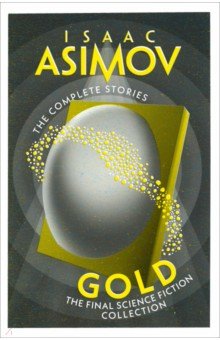 Gold. The Final Science Fiction Collection