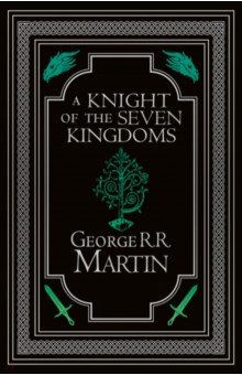 A Knight of the Seven Kingdoms. Collector&rsquo;s Edition