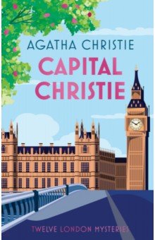 Capital Christie. Twelve London Mysteries