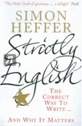 Strictly English: The Correct Way To Write : And Why It Matters